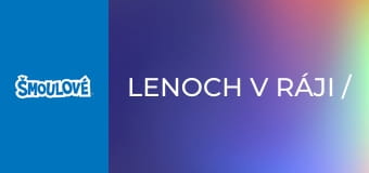 Lenoch v ráji / Ohavná sněžná příšera