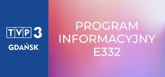 Program informacyjny E332