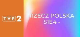 Rzecz Polska S1E4 - Hodowla zwierzątek Karola Borsuka