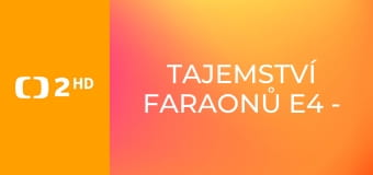 Tajemství faraonů E4 - Záhadný Achnaton