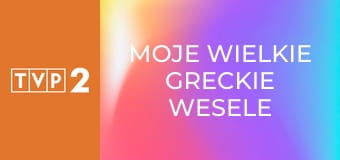 Moje wielkie greckie wesele 2