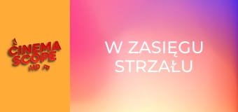 W zasięgu strzału