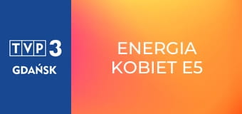 Energia kobiet E5
