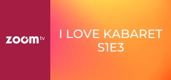 I love kabaret S1E3