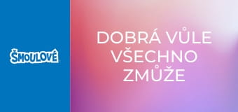 Dobrá vůle všechno zmůže / Nešika