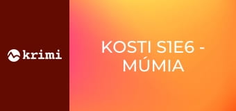 Kosti S1E6 - Múmia v stene