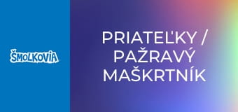 Priateľky / Pažravý Maškrtník