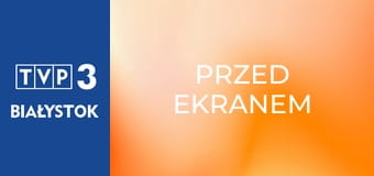 Przed ekranem