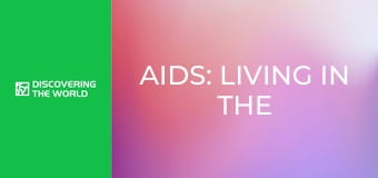 AIDS: Living in the Shadows