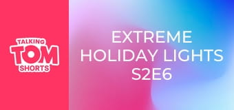 Extreme Holiday Lights S2E6