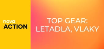 Top Gear: Letadla, vlaky a automobily E7