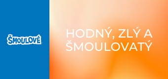 Hodný, zlý a šmoulovatý