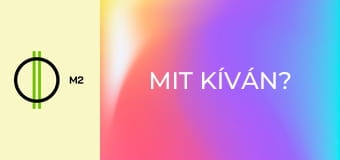 Mit kíván?