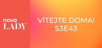Vítejte doma! S3E43