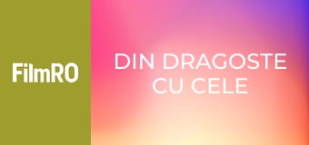 Din dragoste cu cele mai bune intenții