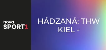 Hádzaná: THW Kiel - VfL Gummersbach
