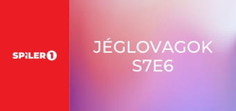 Jéglovagok S7E6