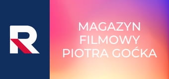 Magazyn filmowy Piotra Goćka
