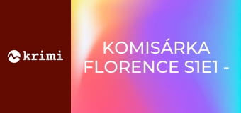 Komisárka Florence S1E1 - Zoskok anjela