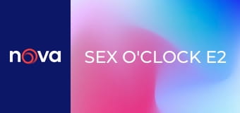 Sex O'Clock E2