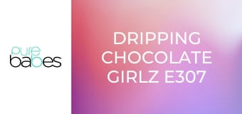 Dripping Chocolate Girlz E307