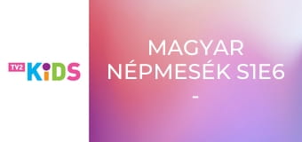 Magyar népmesék S1E6 - Róka koma Magyar népmesék S1E6 - Róka koma