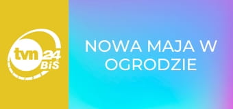 Nowa Maja w ogrodzie