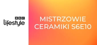 Mistrzowie ceramiki S6E10