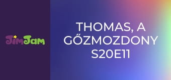 Thomas, a gőzmozdony S20E11 - Morcos James Thomas, a gőzmozdony S20E11 - Morcos James