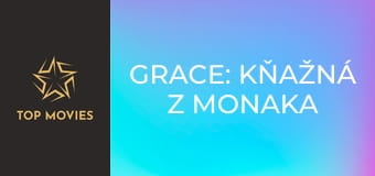 Grace: Kňažná z Monaka