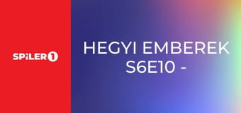 Hegyi emberek S6E10 - Csak az erősek élik túl