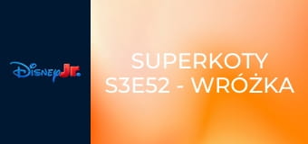 Superkoty S3E52 - Wróżka Zębuszka / Muffinkowe kłopoty