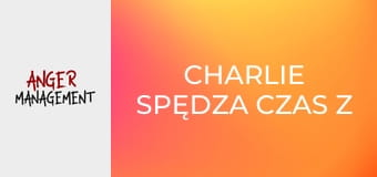 Charlie spędza czas z seksowną naczelniczką S4E23