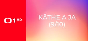 Käthe a ja (9/10)