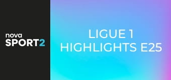 Ligue 1 Highlights E25