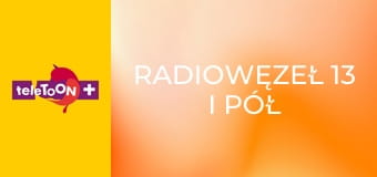 Radiowęzeł 13 i pół S1E5 - Przytłaczająca popularność