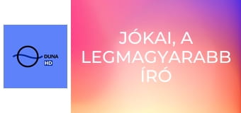 Jókai, a legmagyarabb író - Jókai, a jövő látnoka