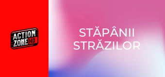 Stăpânii străzilor