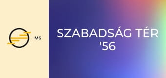 Szabadság tér '56