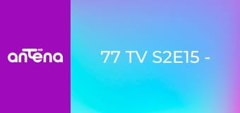 77 TV S2E15 - Przypadki w pracy