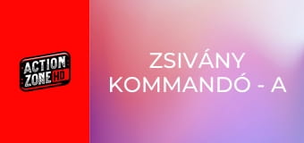 Zsivány kommandó - A vadászat
