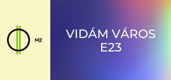 Vidám Város E23