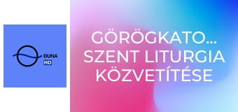 Görögkatolikus szent liturgia közvetítése