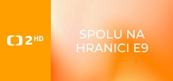 Spolu na hranici E9 - Za císaře pána