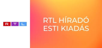 RTL Híradó Esti kiadás E84