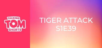 Tiger Attack S1E39