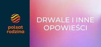 Drwale i inne opowieści Bieszczadu S14E9