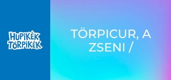 Törpicur, a zseni / Az erdő szelleme