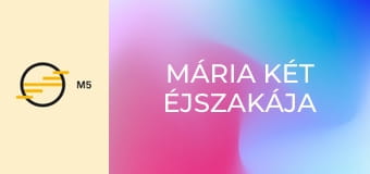 Mária két éjszakája