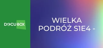 Wielka podróż S1E4 - Przelot balonem nad Andami